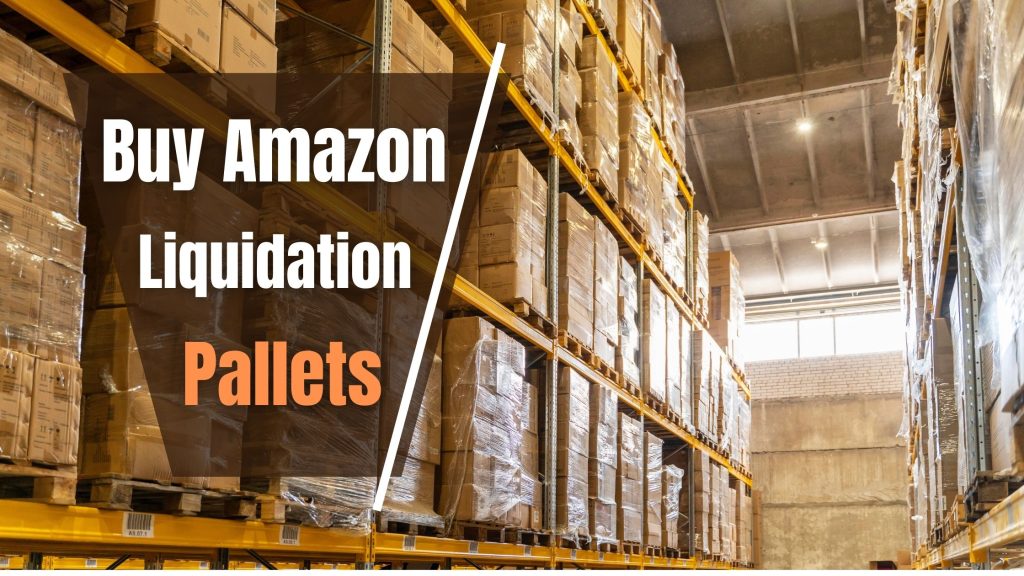 9 Best Stores to Buy Amazon Liquidation Pallets in USA