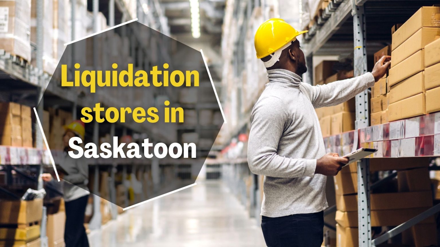 9 Best Stores To Buy Liquidation Pallets In Saskatoon 2024   Liquidation Stores In Saskatoon 1536x864 