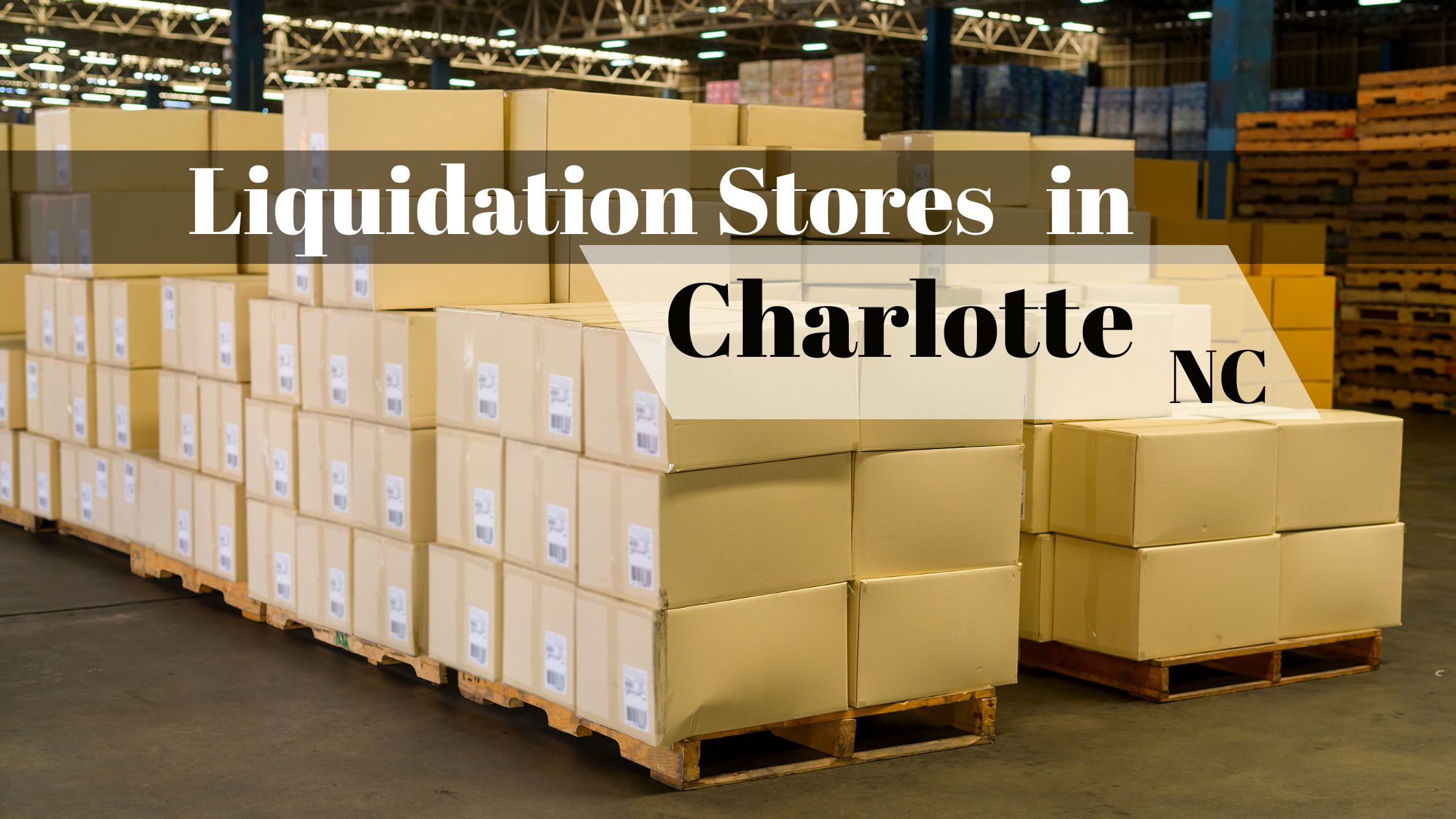 10 Best Store To Buy Liquidation Pallets In Charlotte NC 2024   Liquidation Stores In Charlotte NC 