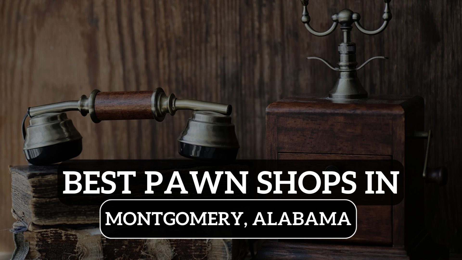 7 Best Valuables Pawn Shops In Montgomery Alabama   Best Pawn Shops In Montgomery Alabama 1920x1080 